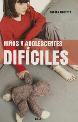 Ninos y adolescentes dificiles de Andrea Fiorenza