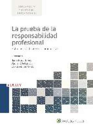 La prueba de la responsabilidad profesional : estudios prácticos sobre prueba civil II de Xavier Abel Lluch