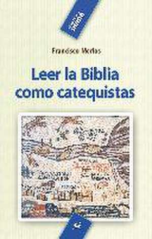 Leer la Biblia como catequistas de Francisco Merlos Arroyo