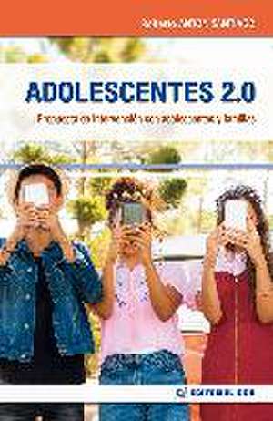 Adolescentes 2.0 : propuesta de intervención con adolescentes y familias de Roberto Antón Santiago