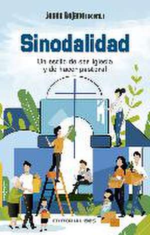 Sinodalidad : un estilo de ser Iglesia y de hacer pastoral de Jesús Rojano Martínez