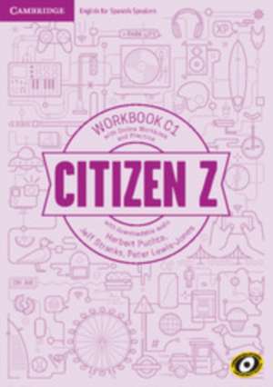 Citizen Z C1 Workbook with Online Workbook and Practice, with Downloadable Audio de Herbert Puchta