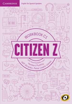 Citizen Z C1 Workbook with Downloadable Audio de Herbert Puchta