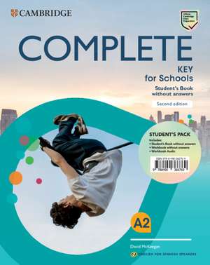 Complete Key for Schools for Spanish Speakers Student's Pack (Student's Book without answers and Workbook without answers) de David McKeegan