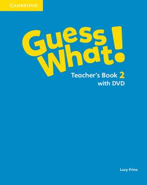 Guess What! Level 2 Teacher's Book with DVD Video Spanish Edition de Lucy Frino