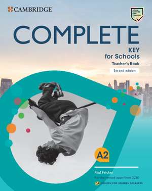 Complete Key for Schools for Spanish Speakers Teacher's Book de Rod Fricker