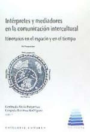 Intérpretes y mediadores en la comunicación intercultural : itinerarios en el espacio y en el tiempo de Críspulo Travieso Rodríguez