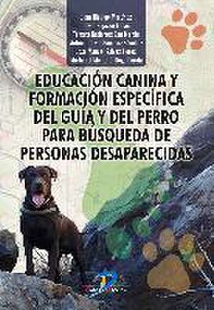 Educación canina y formación específica del guía y del perro para búsqueda de personas desaparecidas de Juan . . . [et al. Hidalgo Martínez