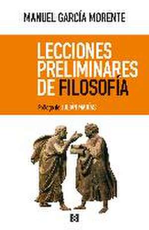 Lecciones preliminares de filosofía de Manuel García Morente