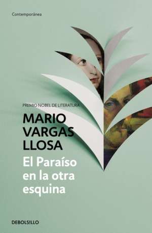 El paraíso en la otra esquina / The Way to Paradise: A Novel de Mario Vargas Llosa