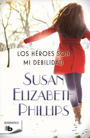 Los Héroes Son Mi Debilidad / Heroes Are My Weakness de Susan Elizabeth Phillips