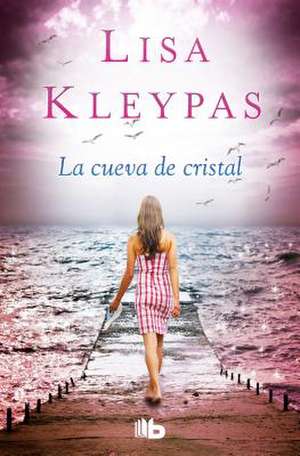 La Cueva de Cristal / Crystal Cove: A Friday Harbor Novel de Lisa Kleypas