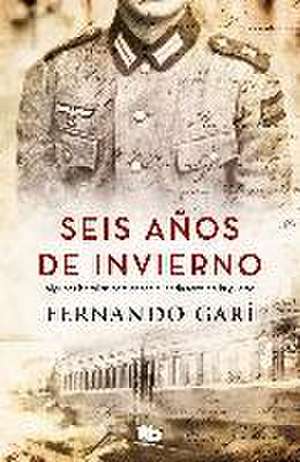 Seis años de invierno de Fernando Garí Puig