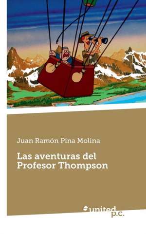 Las aventuras del Profesor Thompson de Juan Ramón Pina Molina