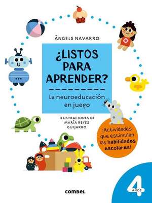 ¿Listos Para Aprender? La Neuroeducación En Juego 4 Años de Angels Navarro