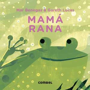 Mamá Rana de Mar Benegas