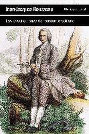 Las ensoñaciones del paseante solitario de Jean-Jacques Rousseau