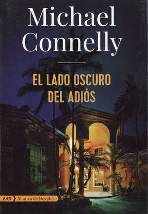 El Lado Oscuro del Adiós (Harry Bosch) de Michael Connelly