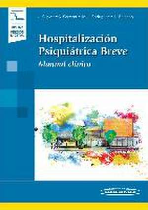 Hospitalización psiquiátrica breve : manual clínico de Jorge . . . [et al. Cuevas Esteban