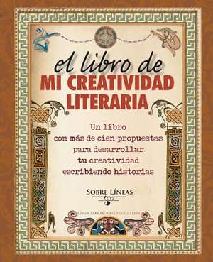 Libro de Mi Creatividad Literaria, El de Maena Garcia Estrada