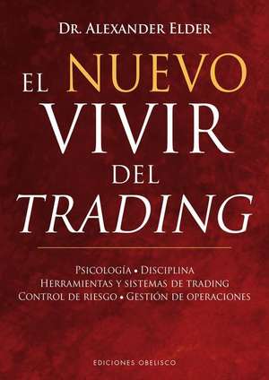 El nuevo vivir del trading de Alexander Elder