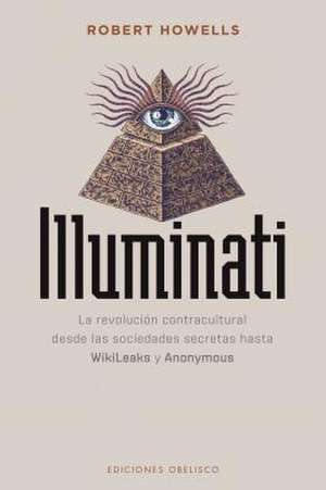 Illuminati: Estrategias Reales Para Adelgazar y No Hacer Jamas Una Dieta. de Robert Howells