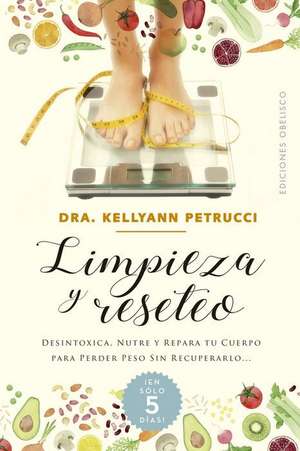 Limpieza Y Reseteo de Kellyann Petrucci