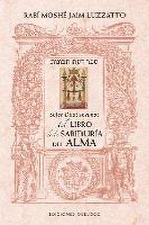 Libro de la Sabiduría del Alma, El de Moshe Jaim Luzzatto