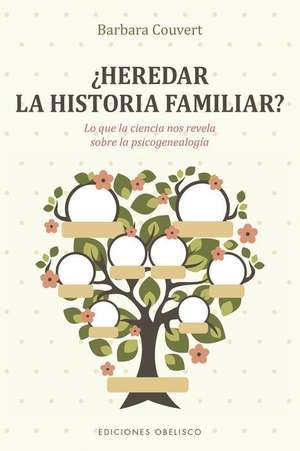 Heredar La Historia Familiar? de Barbara Couvert