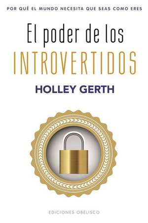 Poder de Los Introvertidos, El de Holley Gerth