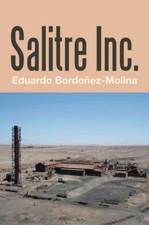 Salitre Inc. de Eduardo Bordoñez-Molina