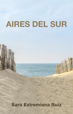 Aires del sur de Sara Extremiana Ruiz