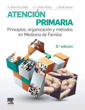 Atención primaria : principios, organización y métodos en medicina de familia de A. Martín Zurro