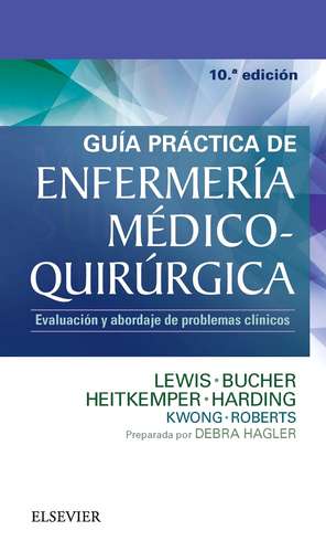 Guía práctica de enfermería médico-quirúrgica : evaluación y abordaje de problemas clínicos de Sharon M. Lewis