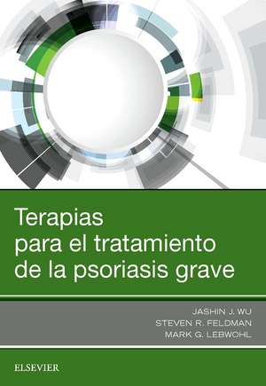 Terapias para el tratamiento de la psoriasis grave de Jashin J. Wu