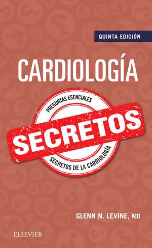 Cardiología : secretos de Glenn N. Levine