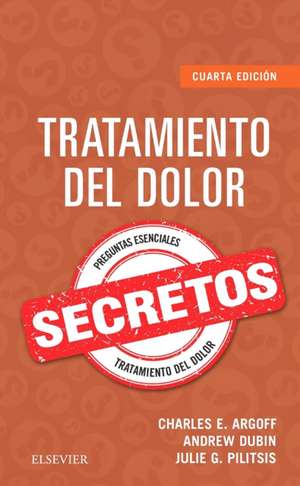 Tratamiento del dolor : secretos de Charles E. Argoff