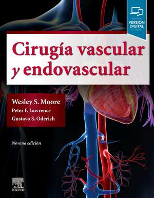 Cirugía vascular y endovascular : una revisión exhaustiva de Wesley S. Moore