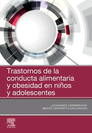 Trastornos de la conducta alimentaria y obesidad en niños y adolescentes de Johannes Hebebrand