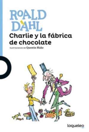 Charlie y la fábrica de chocolate de Roald Dahl