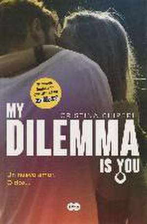 My dilemma is you 1. Un nuevo amor o dos-- de Cristina Chiperi