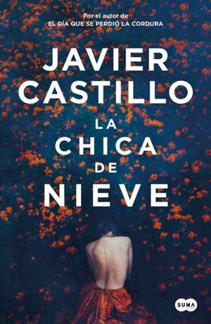 La Chica de Nieve / The Snow Girl de Javier Castillo