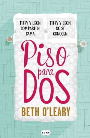 Piso Para DOS / The Flatshare de Beth O'Leary