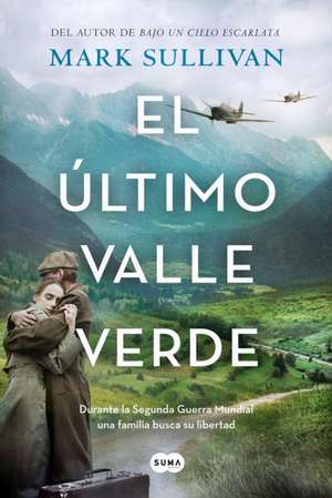 El Último Valle Verde / The Last Green Valley de Mark T. Sullivan