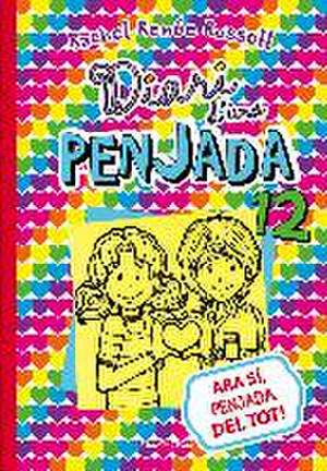 Ara sí, penjada del tot! : Diari d'una penjada 12 de Rachel Renee Russell