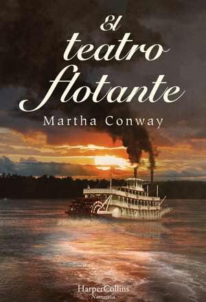 El teatro flotante (The Floating Theater - Spanish Edition) de Martha Conway