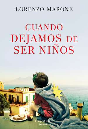 Cuando dejamos de ser niños (When We Stop Being Children - Spanish Edition) de Lorenzo Marone