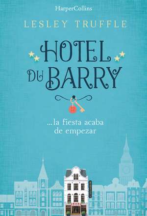 Hotel du Barry (Hotel du Barry - Spanish Edition) de Lesley Truffle