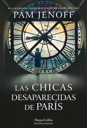 Las chicas desaparecidas de París (The Lost Girls of Paris - Spanish Edition) de Pam Jenoff