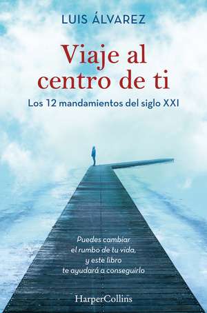 Viaje al centro de ti (Journey to the center of you - Spanish Edition) de Luis Álvarez